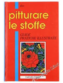 Livro Pitturare Le Stoffe - Guide Pratiche Illustrate - Isabella Bai [2000]