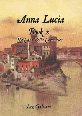 Libro Anna Lucia: Book 2 The Casa Bella Chronicles - Galv...