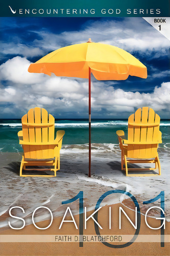Soaking 101, De Faith D Blatchford. Editorial Age Come, Tapa Blanda En Inglés