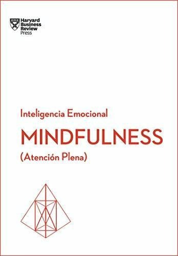 Mindfulness, Inteligencia Emocional - Harvard Business