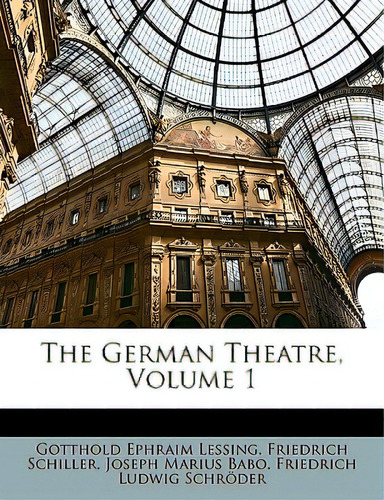 The German Theatre, Volume 1, De Lessing, Gotthold Ephraim., Vol. 1. Editorial Nabu Pr, Tapa Blanda En Inglés