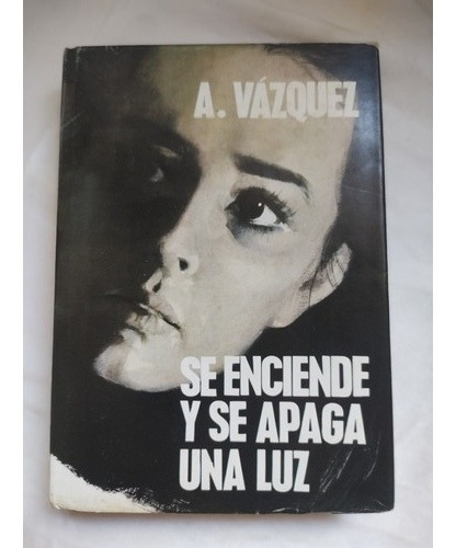 Se Enciende Y Se Apaga Una Luz. A. Vázquez  (cod 176)