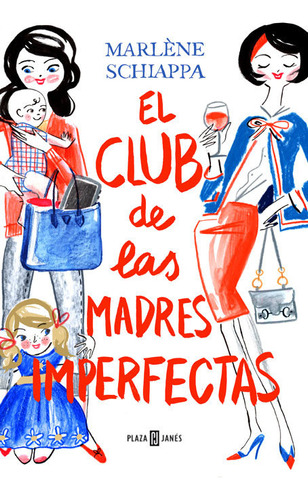 Club De Las Madres Imperfectas,el - Schiappa,marlene
