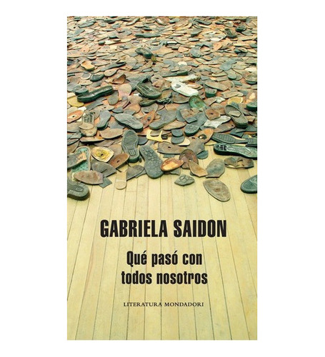 Que Paso Con Todos Nosotros - Saidon, Gabriela (arg), De Sai