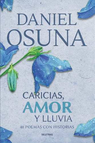 Livro: Carícias, Amor E Chuva: 40 Poemas Com Histórias