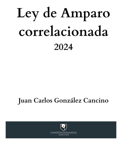 Libro: Ley De Amparo Correlacionada: 2024 (spanish Edition)