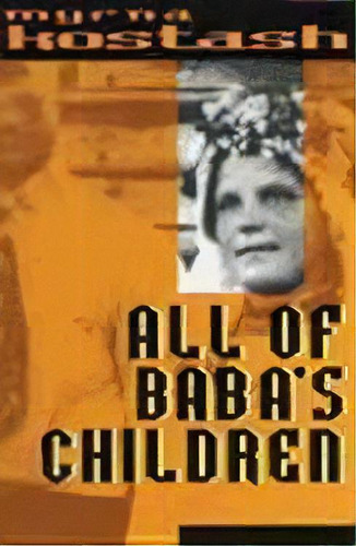 All Of Baba's Children, De Myrna Kostash. Editorial Newest Press, Tapa Blanda En Inglés