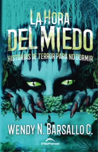 La Hora Del Miedo: Historias De Terror Para No Dormir (spanish Edition), De Barsallo, Wendy. Editorial Oem, Tapa Blanda En Español