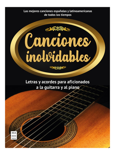 Canciones Inolvidables . Letras Y Acordes Para Aficionados A