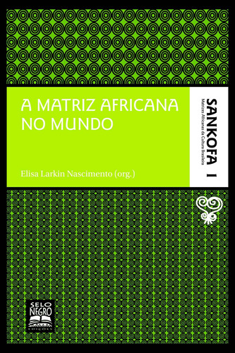 A matriz africana no mundo, de Nascimento, Elisa Larkin. Editora Summus Editorial Ltda., capa mole em português, 2008