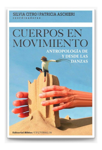 Cuerpos En Movimiento - Citro/aschier (libro)