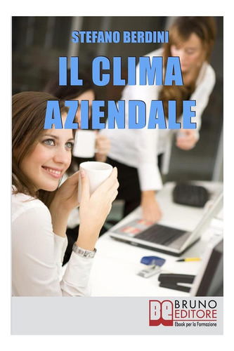 Libro: El Clima Empresarial: Cómo Hacer Que El Lugar De Trab