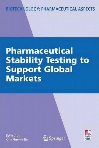 Pharmaceutical Stability Testing To Support Global Markets, De Kim Huynh-ba. Editorial Springer Verlag New York Inc, Tapa Dura En Inglés