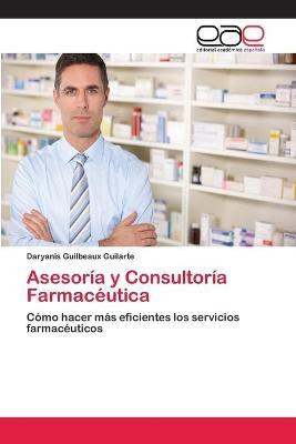Libro Asesoria Y Consultoria Farmaceutica - Guilbeaux Gui...