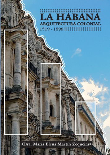 Libro La Habana. Arquitectura Colonial (1519 - 1898)