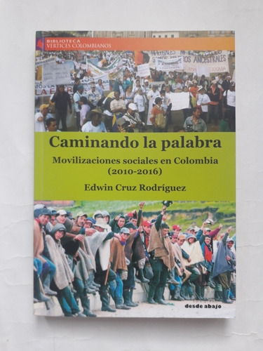 Caminando La Palabra : Movilizaciones Sociales En Colombia 