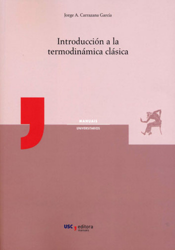 Introduccion A La Termodinamica Clasica - Carrazana Garcia J