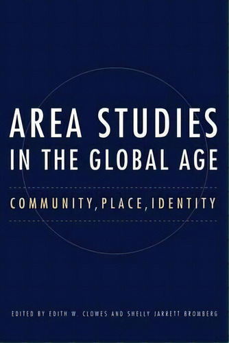 Area Studies In The Global Age, De Edith W. Clowes. Editorial Northern Illinois University Press, Tapa Blanda En Inglés