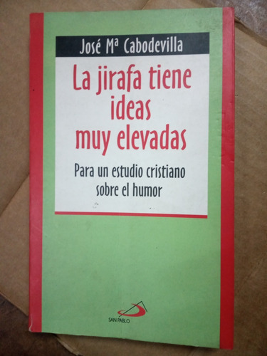 La Jirafa Tiene Ideas Muy Elevadas. Cabodevilla. 1989/205 P.