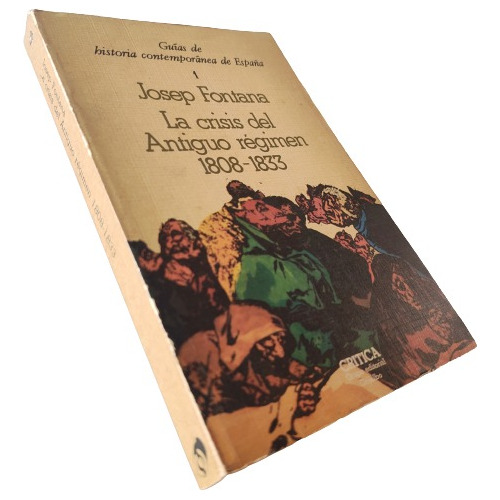 Josep Fontana - La Crisis Del Antiguo Régimen 1808-1833