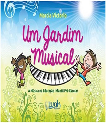 Livro Jardim Musical, Um: Jardim Musical, Um, De Victorio, Marcia. Editora Wak, Capa Mole, Edição 1 Em Português