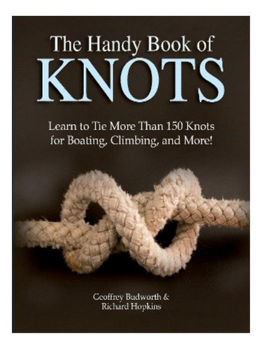 The Handy Book Of Knots - Geoffrey Budworth, Richard H. Eb18