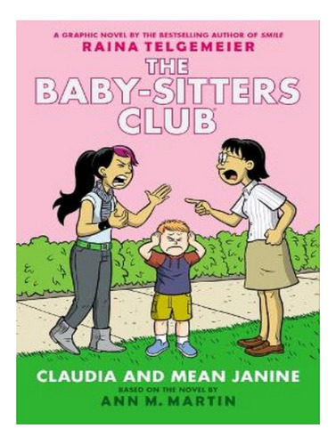 Claudia And Mean Janine: A Graphic Novel (the Baby-sit. Eb06