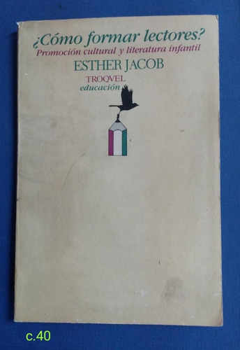 Esther Jacob / ¿ Cómo Formar Lectores ?