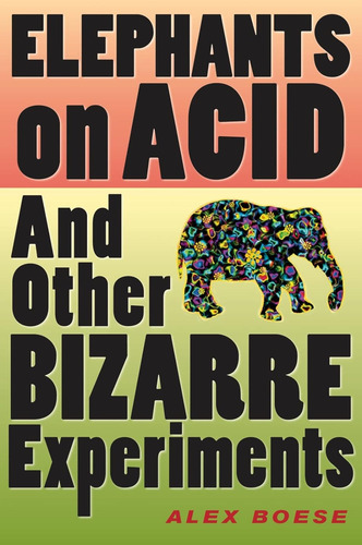 Libro Elephants On Acid And Other Bizarre Experiments