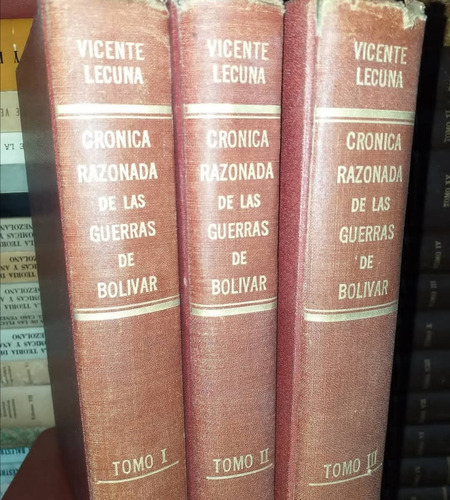 Crónica Razonada De Las Guerras De Bolívar / Vicente Lecuna