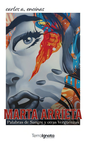 Marta Arrieta, De A. Encinas, Carlos. Editorial Terra Ignota Ediciones, Tapa Blanda En Español