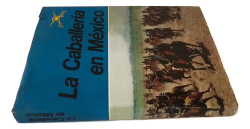 Caballería En México, La. Sedena Libro De Colección (Usado)