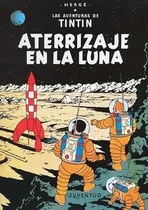 Comprar Aterrizaje En La Luna - Las Aventuras De Tin Tin - Tapa Dur
