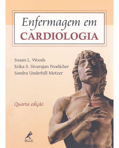 Enfermagem em cardiologia, de Woods, Susan L.. Editora Manole LTDA, capa mole em português, 2004