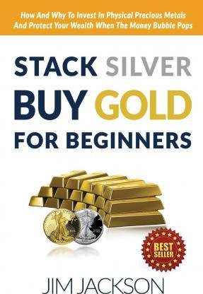 Libro Stack Silver Buy Gold For Beginners : How And Why T...