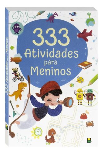 333 Atividades ... Meninos, de Little Pearl Books. Editora Todolivro Distribuidora Ltda., capa mole em português, 2019