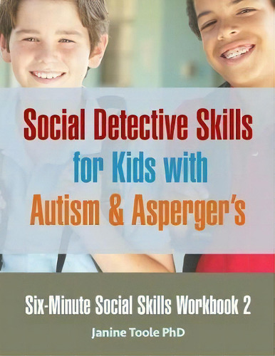 Six-minute Social Skills Workbook 2, De Janine Toole. Editorial Happy Frog Press, Tapa Blanda En Inglés
