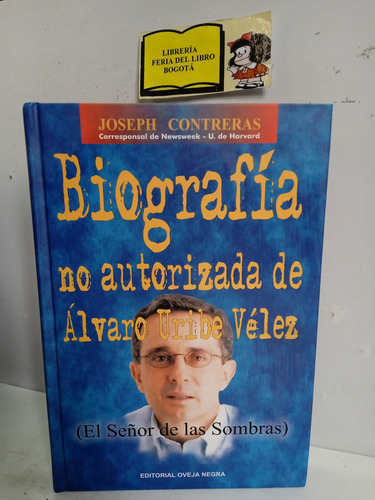 Biografía No Autorizada De Álvaro Uribe Vélez - Oveja Negra