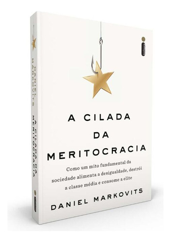 Cilada Da Meritocracia, A - Markovits, Daniel - Intrinseca