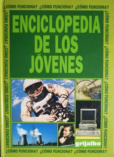 Enciclopedia De Los Jóvenes Como Funciona 1 Tomo Grijalbo