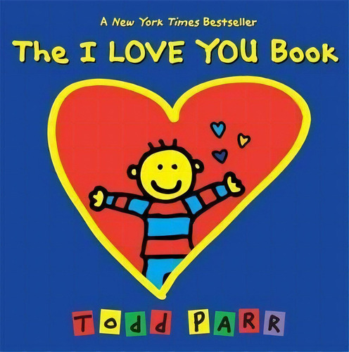 The I Love You Book, De Todd Parr. Editorial Gardners En Inglés