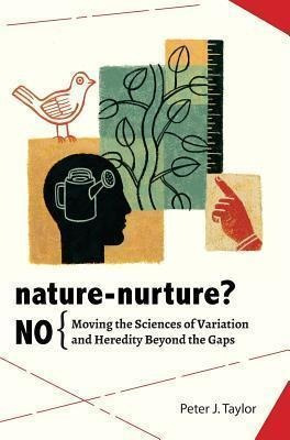 Nature-nurture? No - Peter John Taylor (hardback)