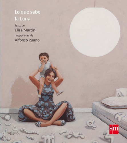 Lo Que Sabe La Luna, De Martín Ortega, Elisa. Editorial Ediciones Sm, Tapa Dura En Español