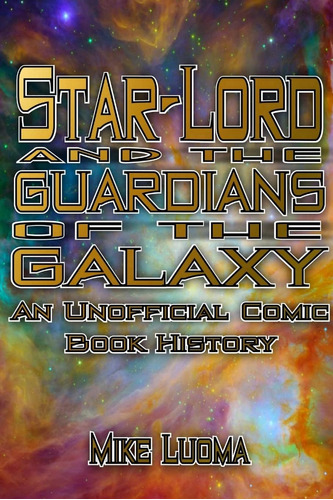 Libro: Star-lord Y Los Guardianes De La Galaxia: Un Unoffic