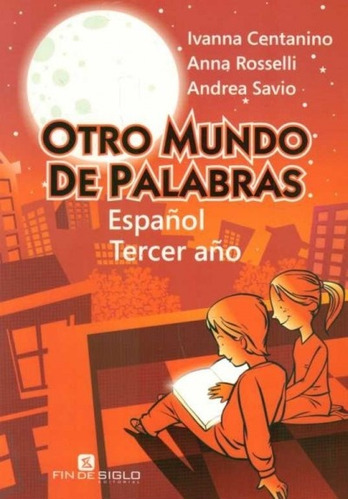 Otro Mundo De Palabras. Español Tercer Año*.. - Ivanna Centa