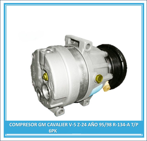 Compresor Gm Cavalier V-5 Z-24 Año 95/98 R-134-a T/p 6pk