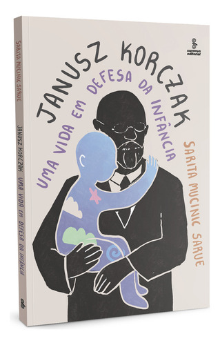 Janusz Korczak - Uma Vida Em Defesa Da Infância