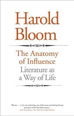The Anatomy Of Influence - Prof. Harold Bloom&,,