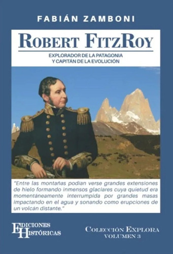 Robert Fitzroy - Fabián Zamboni - Ediciones Históricas