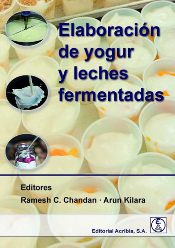 Elaboraciãân De Yogur Y Leches Fermentadas, De Chandan, Ramesh C.. Editorial Acribia, S.a., Tapa Blanda En Español